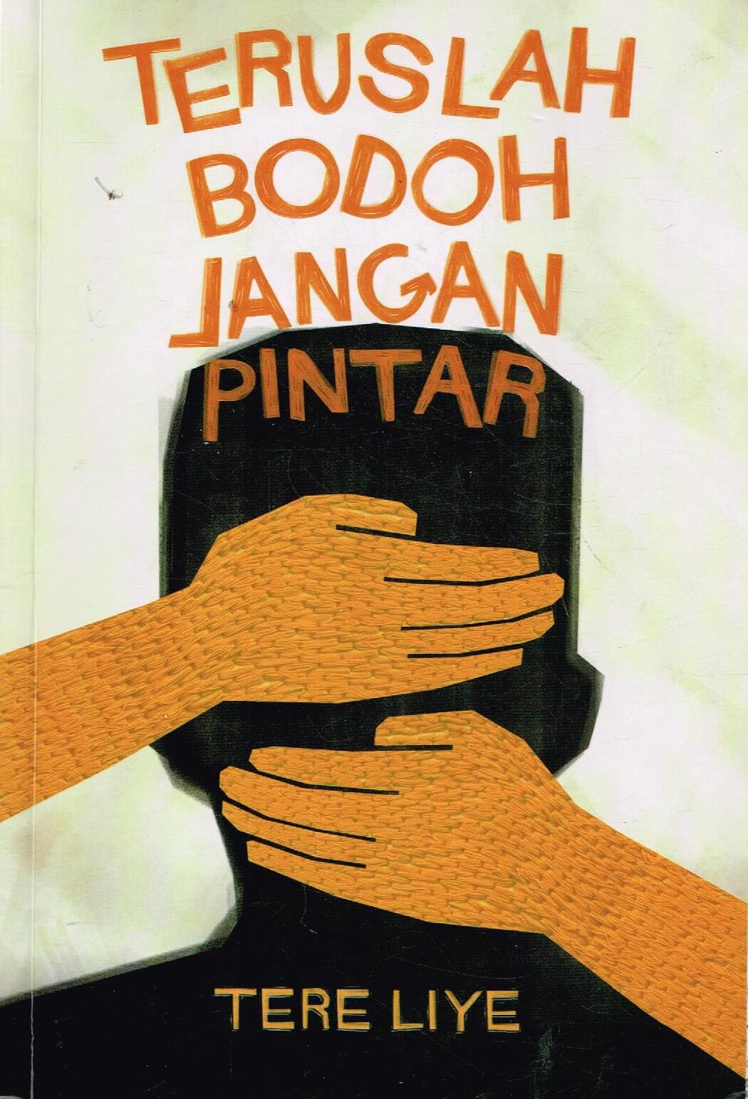TERUSLAH BODOH JANGAN PINTAR