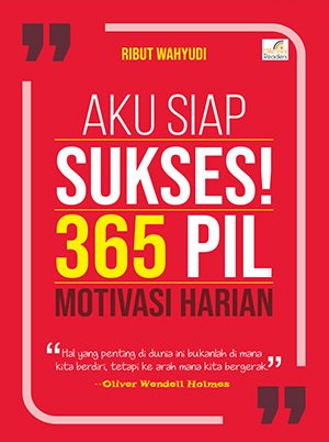 Aku siap sukses! 365 pil motivasi harian