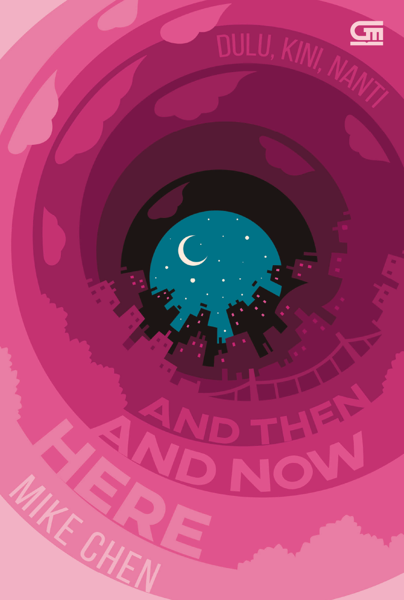 HERE AND NOW AND THEN ; DULU, KINI, NANTI