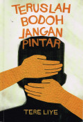 TERUSLAH BODOH JANGAN PINTAR