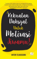 Kekuatan dahsyat motivasi untuk jiwamu